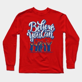 Graduation Believe You Can Long Sleeve T-Shirt